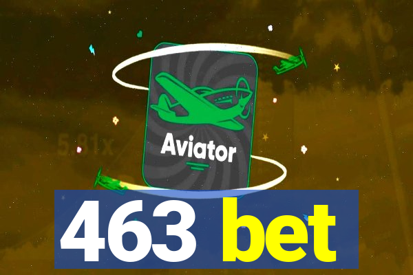 463 bet