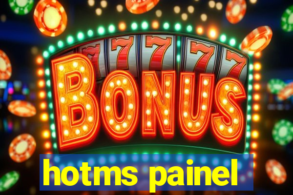 hotms painel