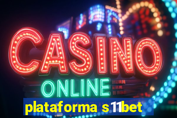 plataforma s11bet