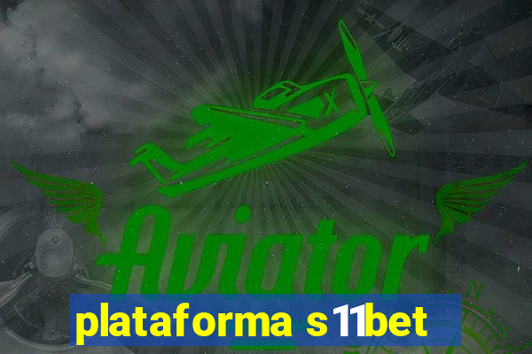 plataforma s11bet