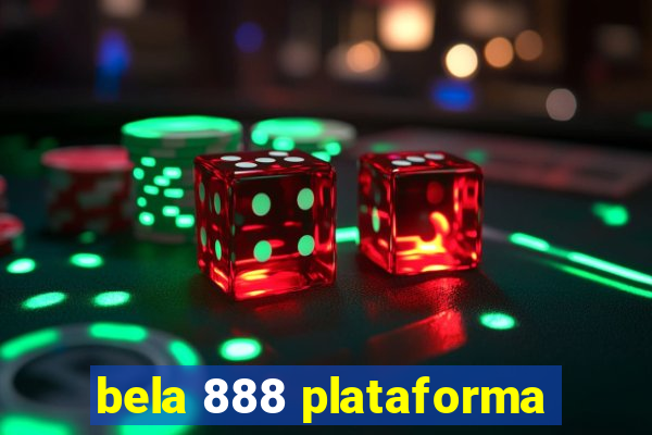 bela 888 plataforma