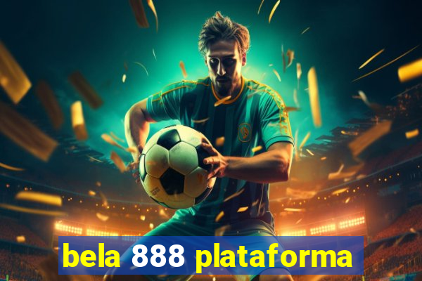 bela 888 plataforma