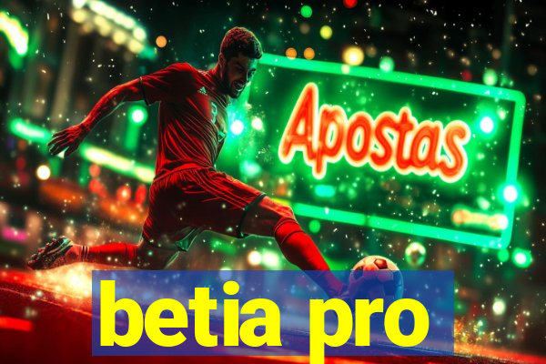 betia pro