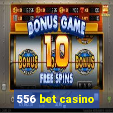 556 bet casino