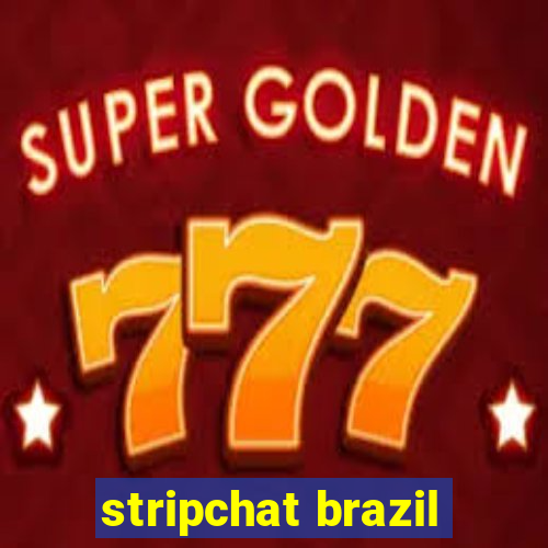 stripchat brazil