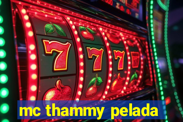 mc thammy pelada