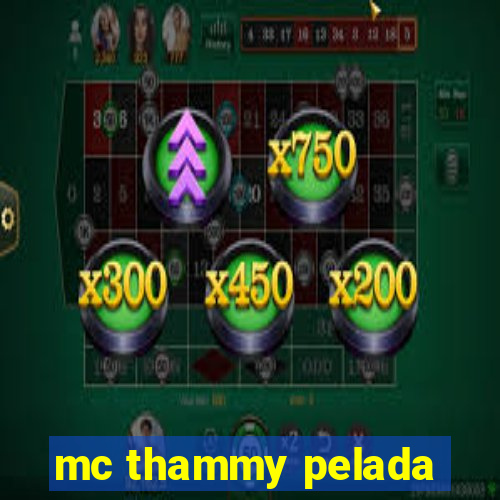 mc thammy pelada