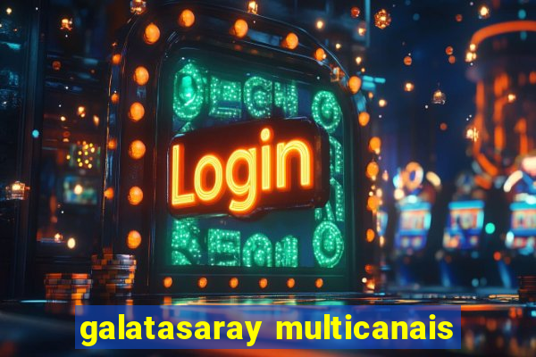 galatasaray multicanais