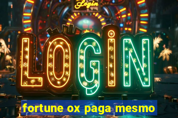 fortune ox paga mesmo