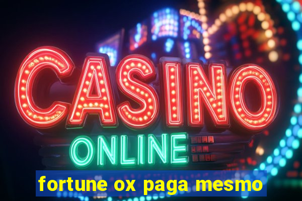 fortune ox paga mesmo