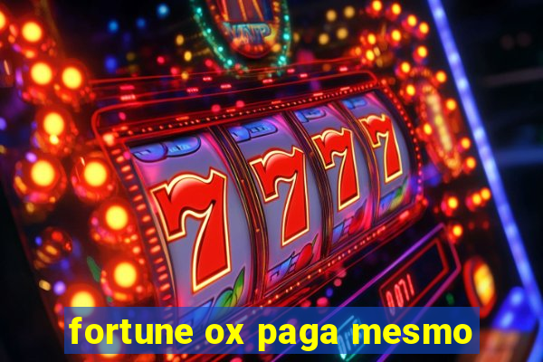 fortune ox paga mesmo