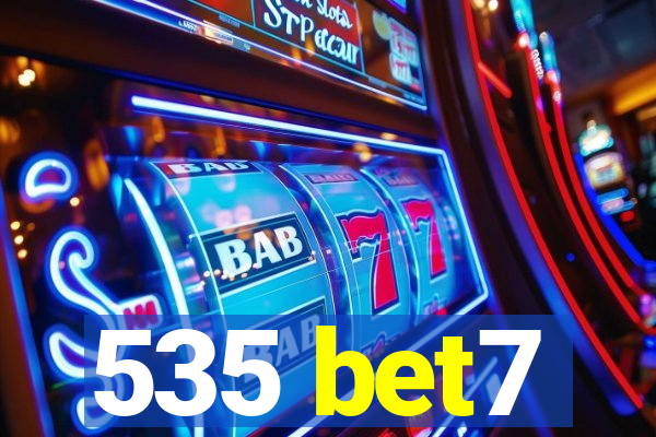 535 bet7