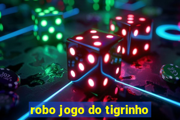 robo jogo do tigrinho