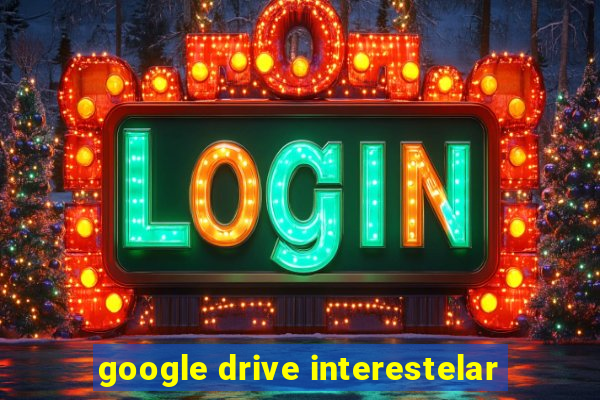 google drive interestelar