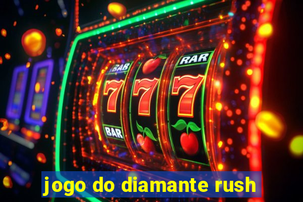 jogo do diamante rush