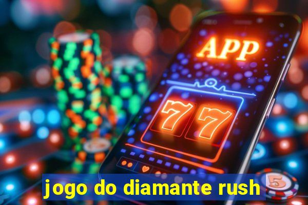 jogo do diamante rush