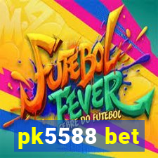 pk5588 bet