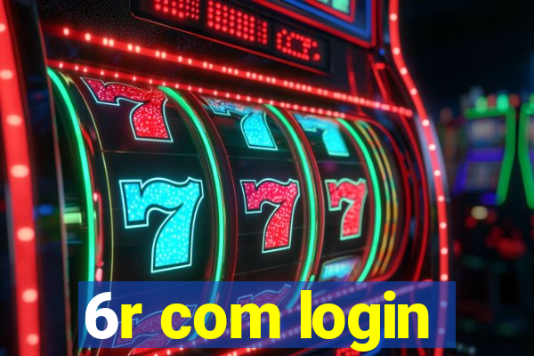 6r com login