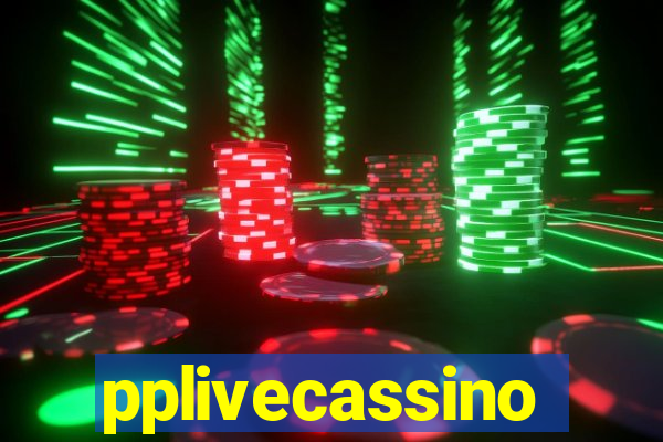 pplivecassino