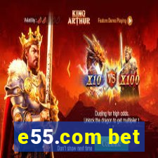 e55.com bet