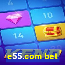 e55.com bet