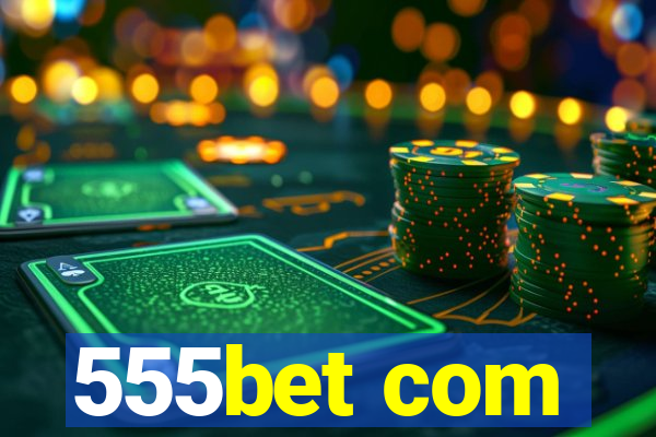 555bet com