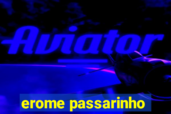 erome passarinho