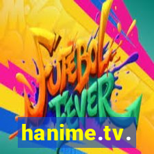 hanime.tv.