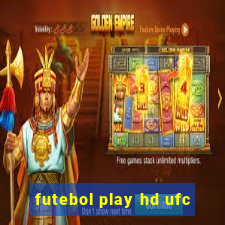 futebol play hd ufc