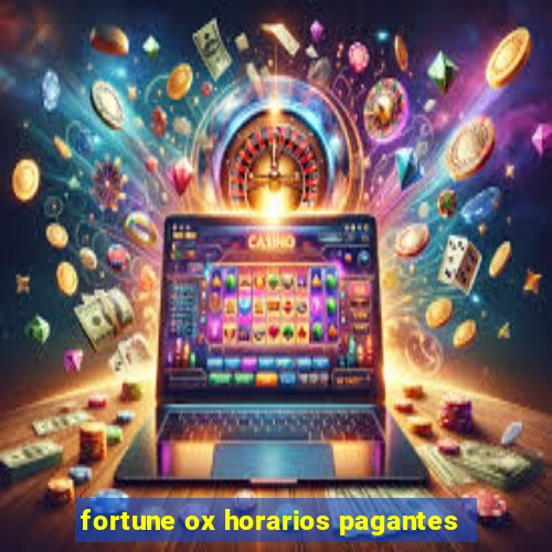 fortune ox horarios pagantes