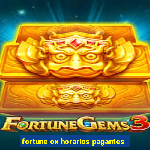 fortune ox horarios pagantes