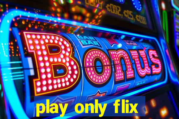 play only flix