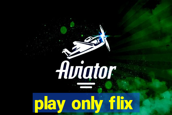 play only flix