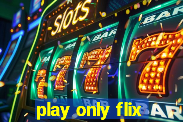 play only flix