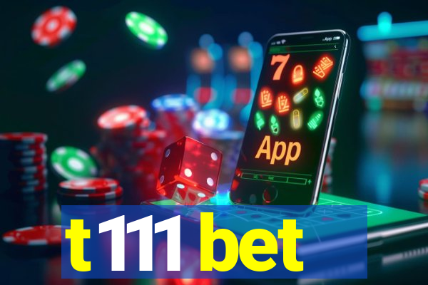 t111 bet