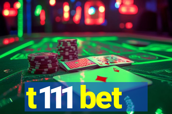 t111 bet