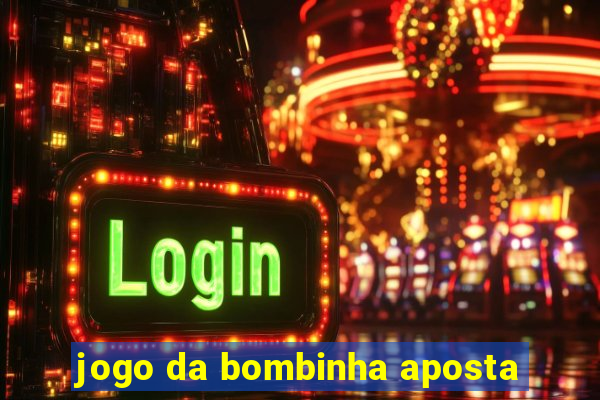 jogo da bombinha aposta