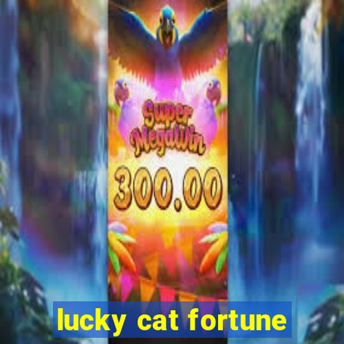 lucky cat fortune