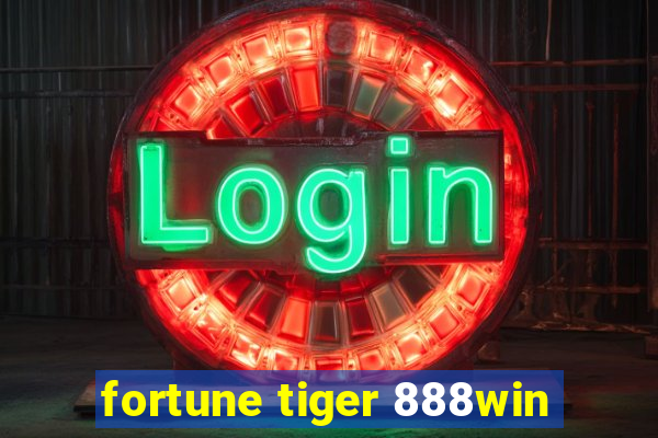 fortune tiger 888win