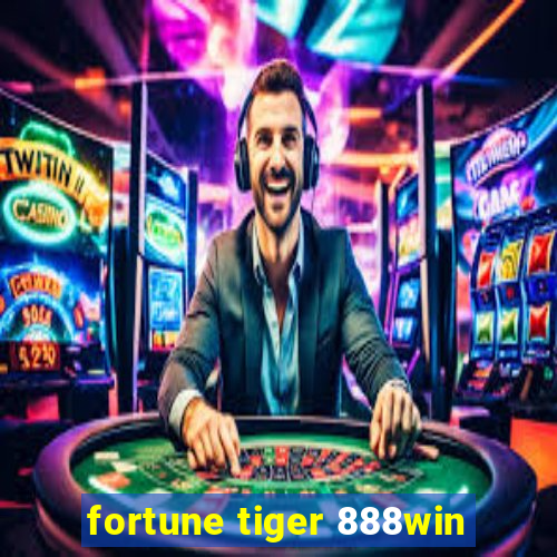 fortune tiger 888win