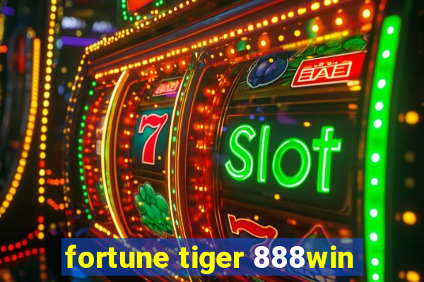 fortune tiger 888win