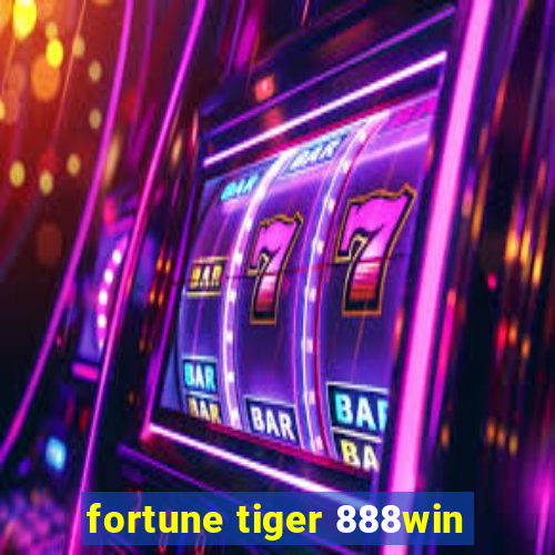 fortune tiger 888win