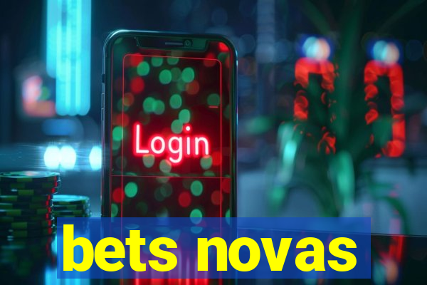 bets novas