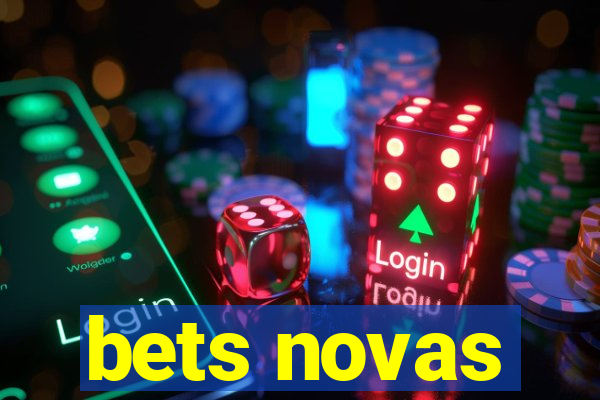 bets novas