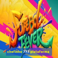 chefinho 777 plataforma