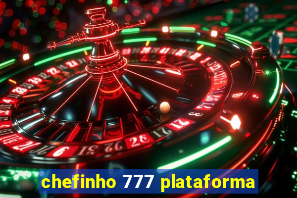 chefinho 777 plataforma