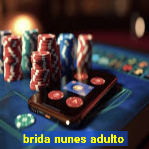 brida nunes adulto