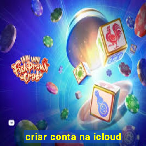 criar conta na icloud