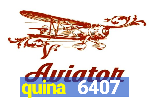 quina 6407 resultado de hoje