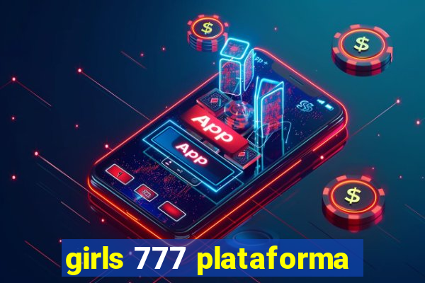 girls 777 plataforma